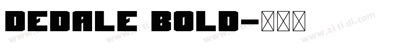 Dedale Bold字体转换 Dedale Bold字体转换